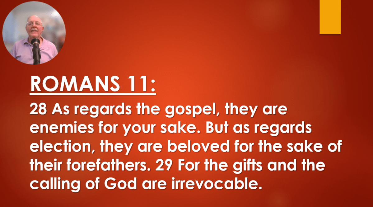On Romans 11:28,&nbsp;29
