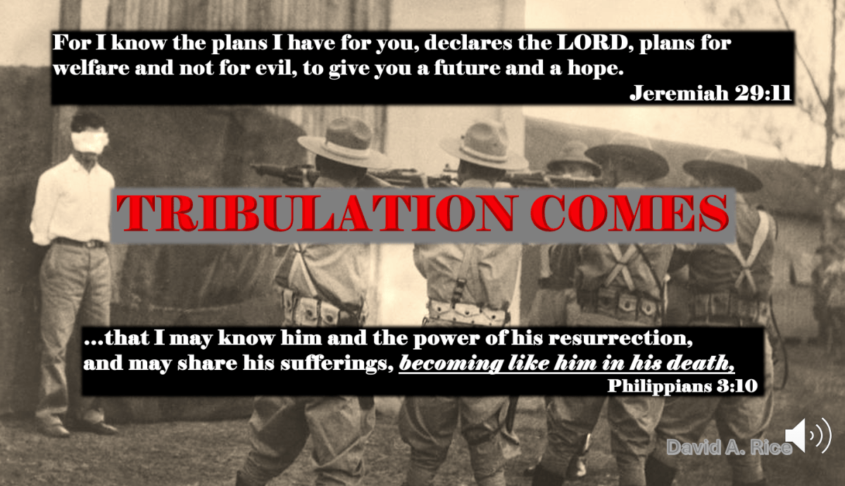 TRIBULATION COMES